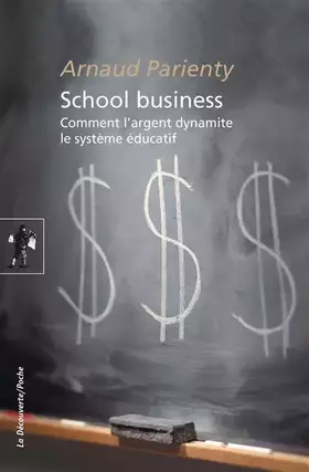 Couverture du produit · School business: Comment l'argent dynamite le système éducatif