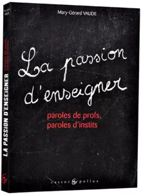 Couverture du produit · Passion d'enseigner : Paroles de profs, paroles d'instits