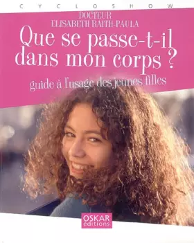Couverture du produit · Que se passe-t-il dans mon corps ? : Guide à l'usage des jeunes filles