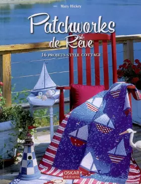 Couverture du produit · Patchworks de Rêve: 16 Projets style Cottage