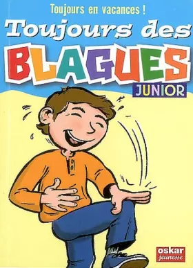 Couverture du produit · Toujours des blagues ! : Junior