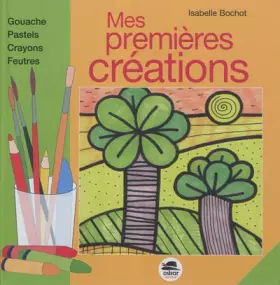 Couverture du produit · Mes premières créations (Nouvelle édition)