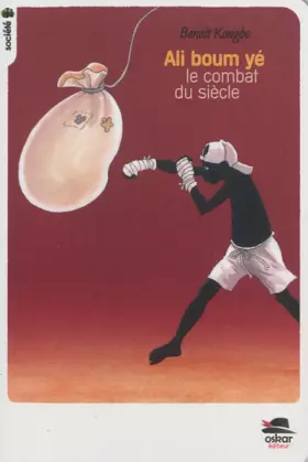 Couverture du produit · Ali Boum Ye - Le combat du siècle (Nouvelle édition)