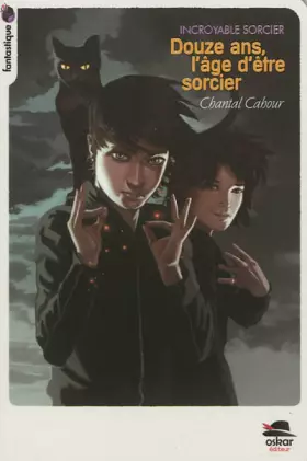 Couverture du produit · Douze ans, l'âge d'être sorcier - Incroyable sorcier T.4