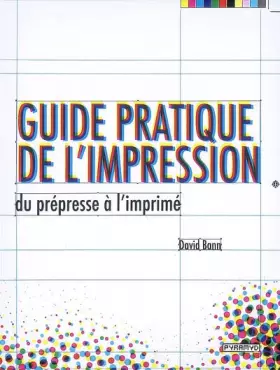 Couverture du produit · Guide pratique de l'impression, du prépresse à l'imprimé