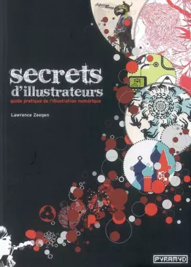 Couverture du produit · Secrets d'illustrateurs. Guide pratique de l' illustration numérique