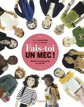 Couverture du produit · Fais-toi un mec !: Modèles & accessoires en crochet
