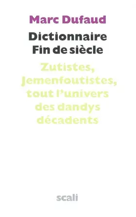 Couverture du produit · Dictionnaire fin de siècle