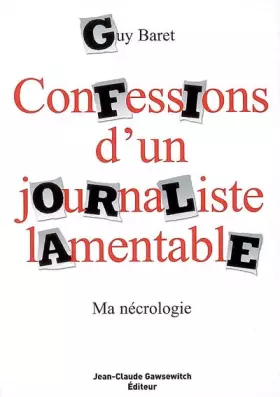 Couverture du produit · Confessions d'un journaliste lamentable : Ma nécrologie