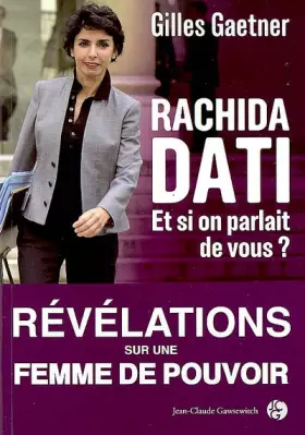 Couverture du produit · Rachida Dati - Et si on parlait de vous ?