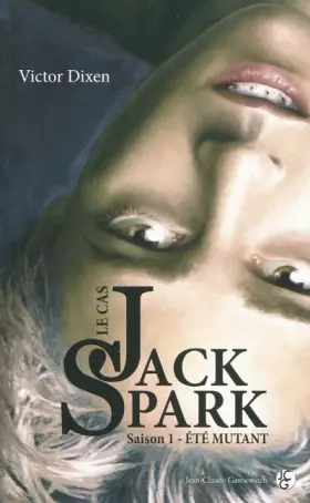 Couverture du produit · Le Cas Jack Spark. Saison 1: Eté mutant