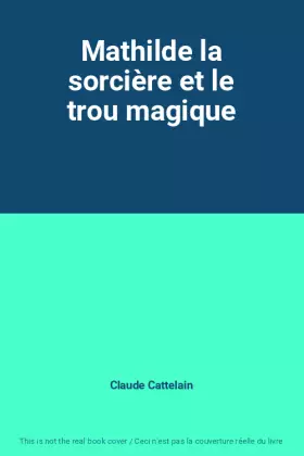 Couverture du produit · Mathilde la sorcière et le trou magique