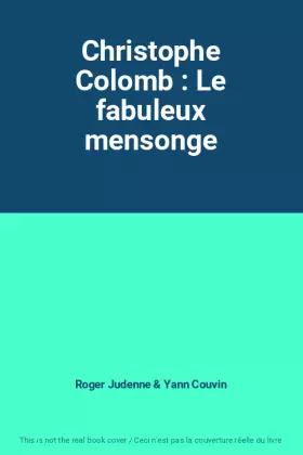 Couverture du produit · Christophe Colomb : Le fabuleux mensonge