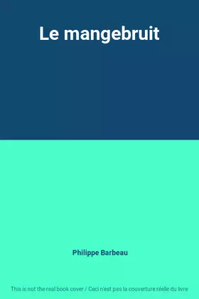Couverture du produit · Le mangebruit