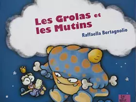 Couverture du produit · Les Grolas Et Les Mutins