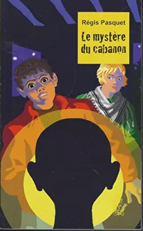 Couverture du produit · le mystère du cabanon