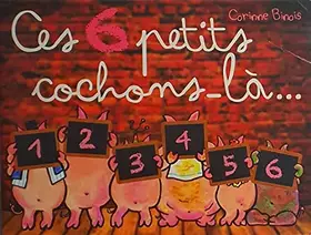 Couverture du produit · Ces 6 petits cochons-là...
