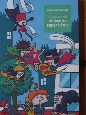 Couverture du produit · Le Plus Nul De Tous Les Super Héros