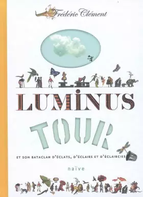 Couverture du produit · Le luminus tour : Et son bataclan d'éclats, d'éclairs et d'éclaircies
