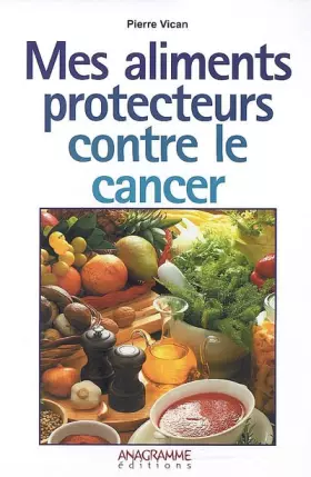 Couverture du produit · Mes aliments protecteurs contre le cancer
