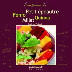 Couverture du produit · Quinoa, petit épeautre, millet et fonio