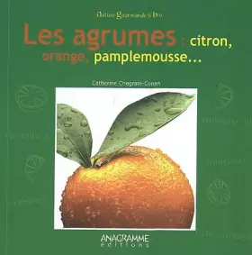 Couverture du produit · Agrumes : citron, orange, pamplemousse (Les)