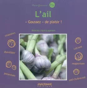 Couverture du produit · L'ail - "Goussez" de plaisir !