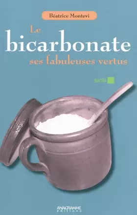 Couverture du produit · Le bicarbonate - Ses fabuleuses vertus