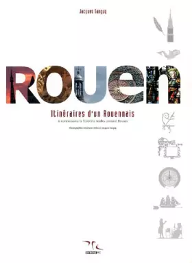 Couverture du produit · Rouen : itinéraire d'un Rouennais : Tome 1