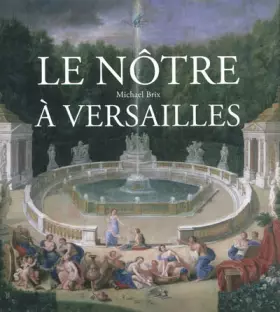 Couverture du produit · Le Nôtre à Versailles