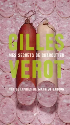 Couverture du produit · Gilles Verot, mes secrets de charcutier