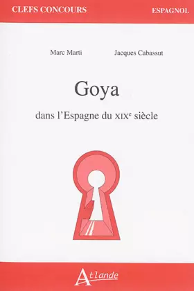 Couverture du produit · Goya Dans l'Espagne du XIXème Siecle