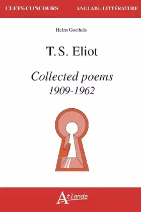Couverture du produit · T. S. Eliot, Collected Poems 1909-1962