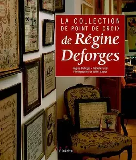 Couverture du produit · La collection de point de croix de Régine Deforges