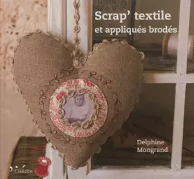 Couverture du produit · Scrap'textile et appliqués brodés