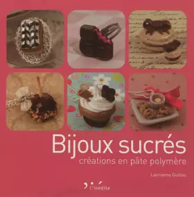 Couverture du produit · Bijoux sucrés - Créations en pâte polymère