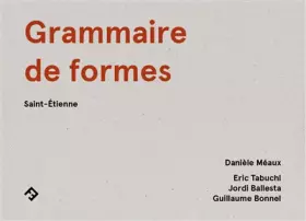 Couverture du produit · Grammaire de formes: Saint-Etienne