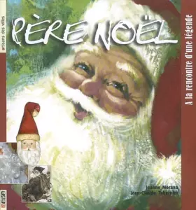 Couverture du produit · Père Noël : A la rencontre d'une légende