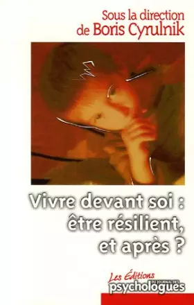Couverture du produit · Vivre devant soi: être résilient et après ?