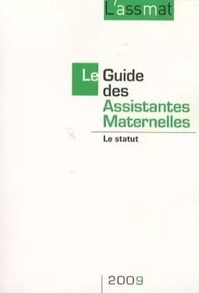 Couverture du produit · Le Guide des assistantes maternelles 2009: Le statut