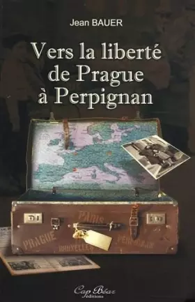 Couverture du produit · Vers la liberté de Prague à Perpignan