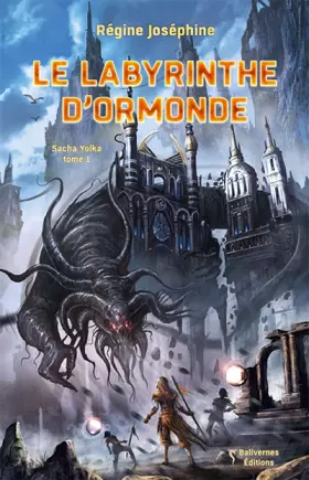 Couverture du produit · Sacha Yolka,Tome 1 : Le labyrinthe d'Ormonde