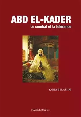 Couverture du produit · Abd El Kader le combat de la tolérence