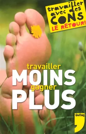 Couverture du produit · Travailler Moins Gagner Plus