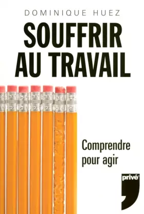 Couverture du produit · Souffrir au travail : Comprendre pour agir