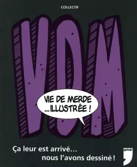 Couverture du produit · VIE DE MERDE ILLUSTREE
