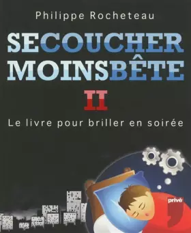Couverture du produit · SE COUCHER MOINS BETE II