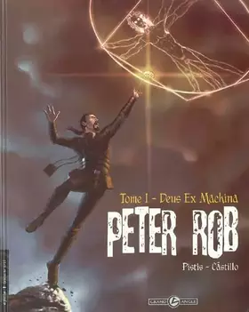 Couverture du produit · Peter Rob, Tome 1 : Deus Ex Machina