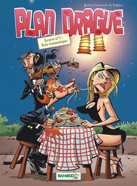 Couverture du produit · Plan Drague, Tome 1 : Sois romantique
