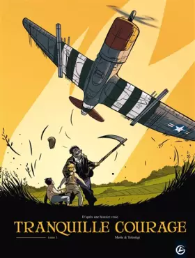 Couverture du produit · Tranquille courage - vol. 01/2